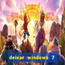 deixar windows 7 mais rapido