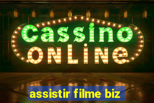 assistir filme biz