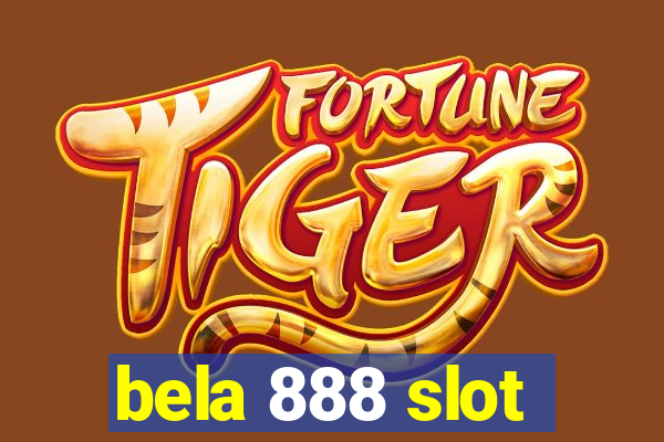 bela 888 slot