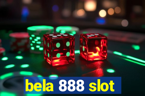 bela 888 slot