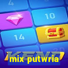 mix putwria