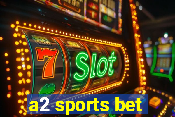 a2 sports bet