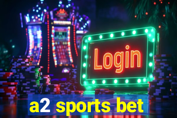 a2 sports bet