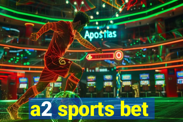 a2 sports bet