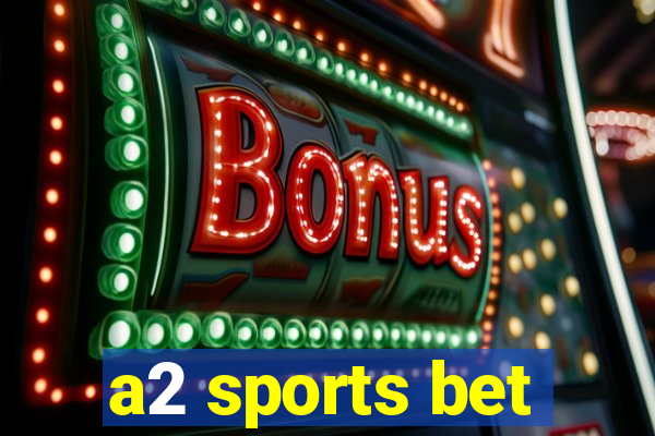 a2 sports bet