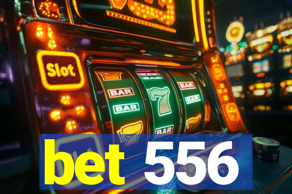 bet 556