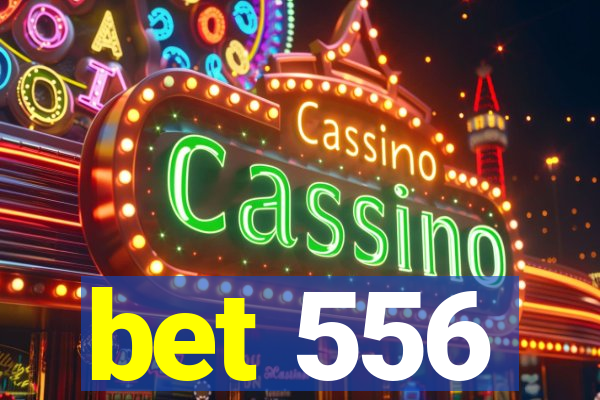 bet 556