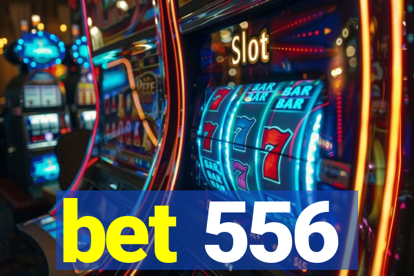 bet 556