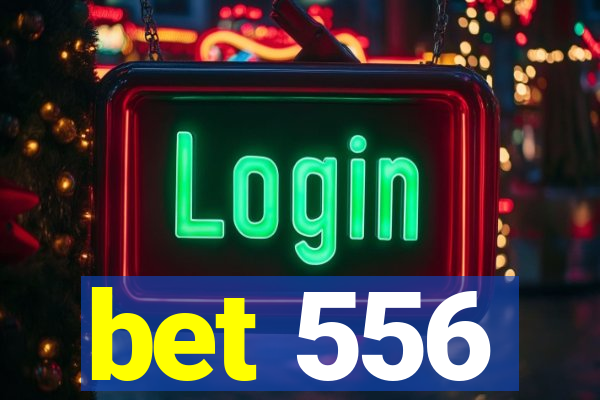 bet 556