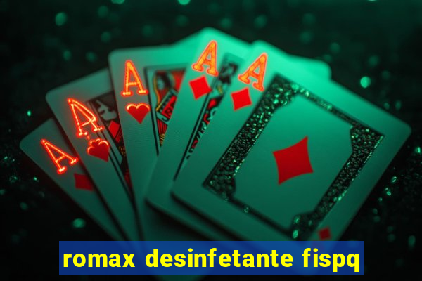 romax desinfetante fispq