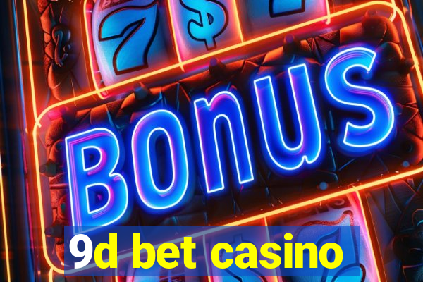 9d bet casino