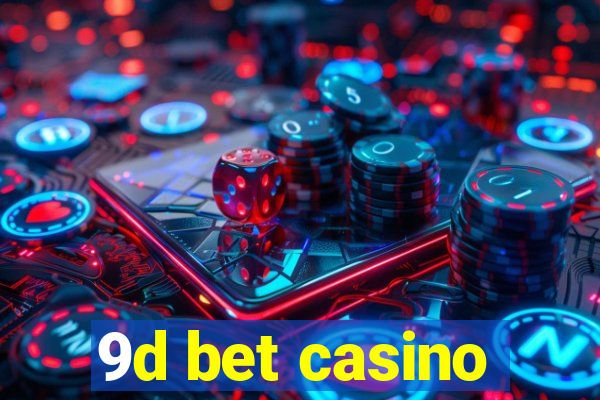 9d bet casino