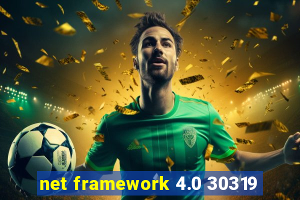 net framework 4.0 30319