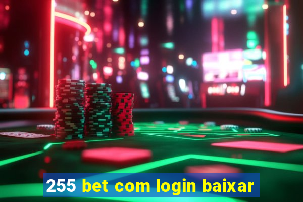 255 bet com login baixar