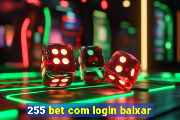 255 bet com login baixar