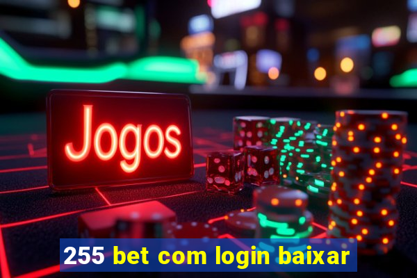 255 bet com login baixar