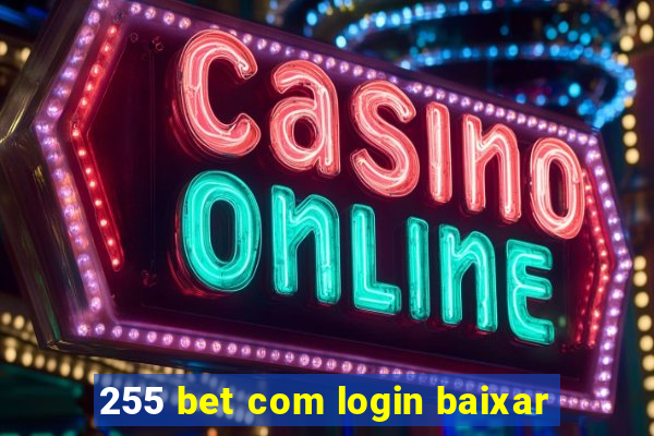 255 bet com login baixar