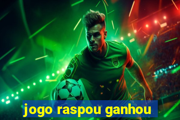 jogo raspou ganhou