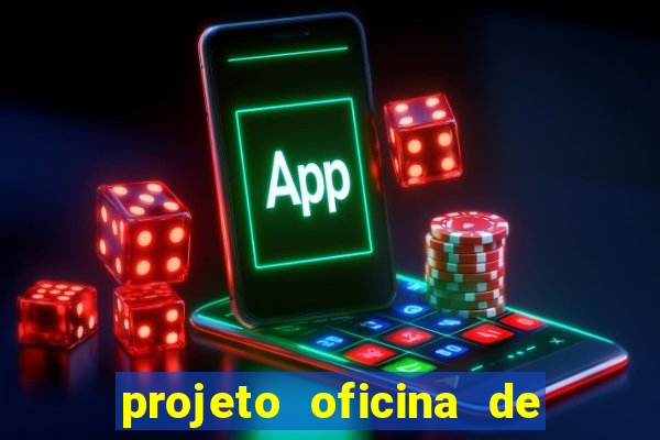 projeto oficina de jogos educativos