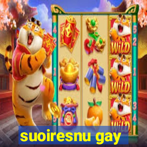 suoiresnu gay