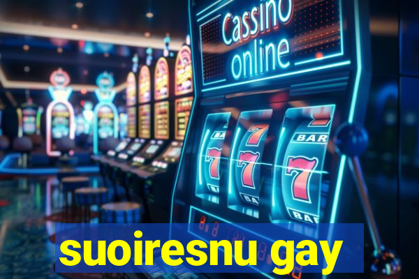 suoiresnu gay