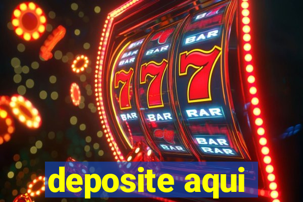 deposite aqui