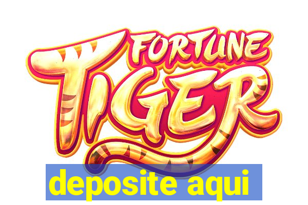 deposite aqui