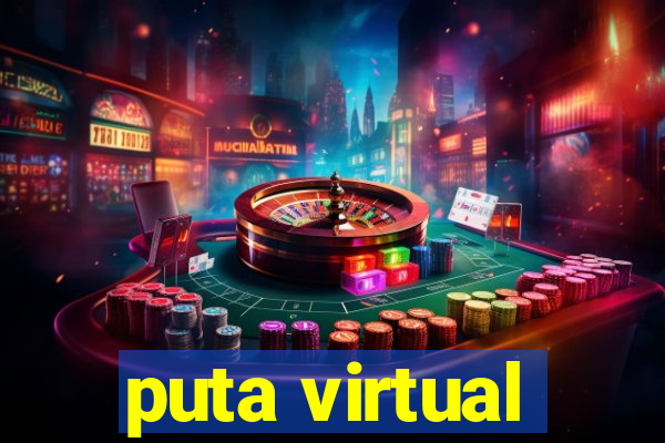 puta virtual