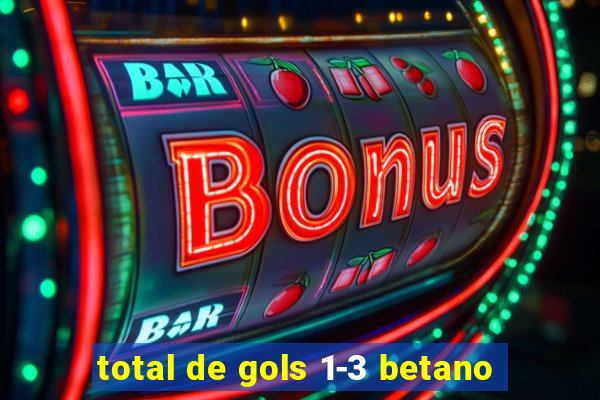 total de gols 1-3 betano