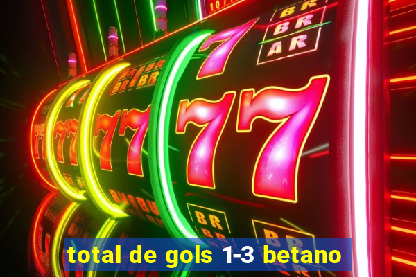 total de gols 1-3 betano