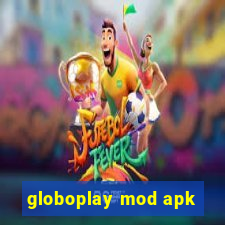 globoplay mod apk