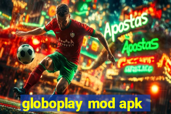 globoplay mod apk