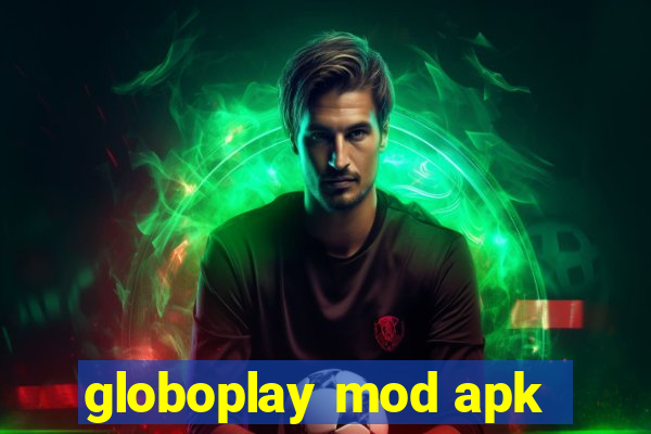 globoplay mod apk