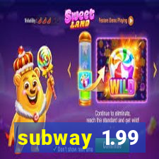 subway 1.99