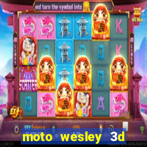 moto wesley 3d dinheiro infinito