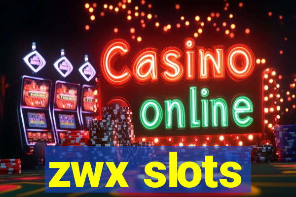 zwx slots