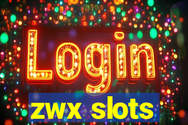 zwx slots