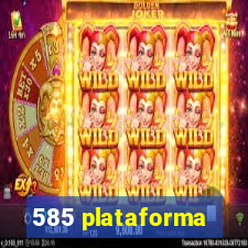 585 plataforma