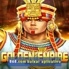 868.com baixar aplicativo