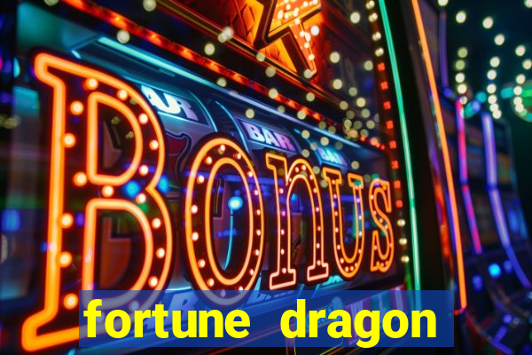 fortune dragon dinheiro infinito