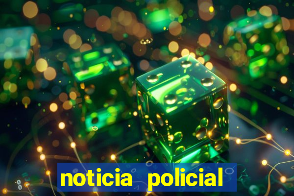 noticia policial cachoeira bahia