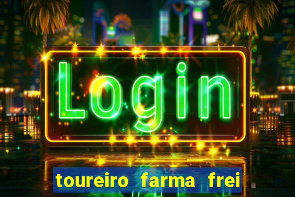 toureiro farma frei serafim teresina - pi toureiro farma frei serafim whatsapp