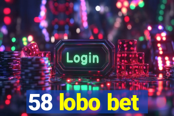 58 lobo bet