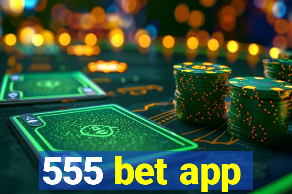 555 bet app