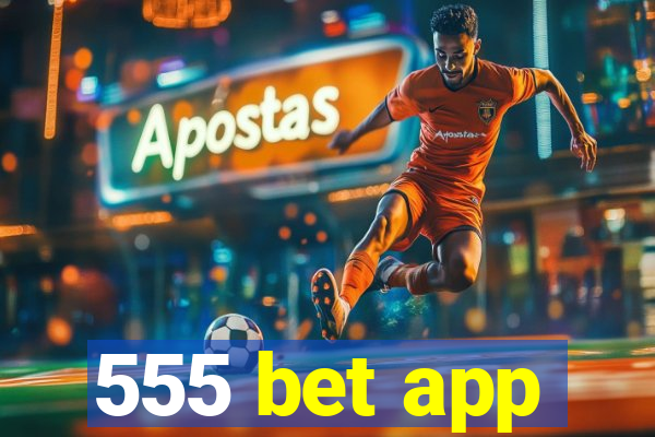 555 bet app