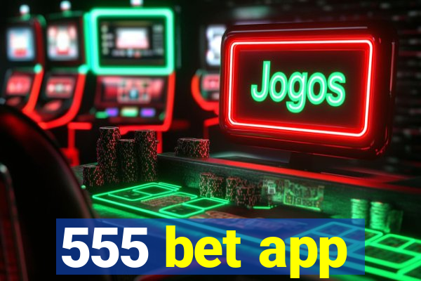 555 bet app