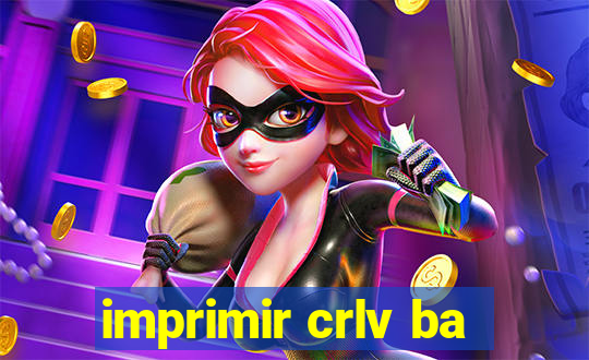 imprimir crlv ba