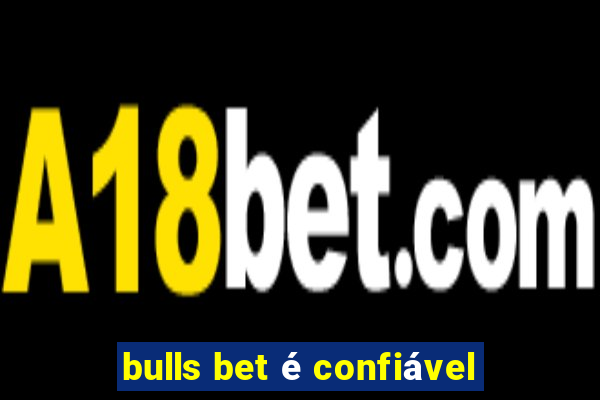 bulls bet é confiável