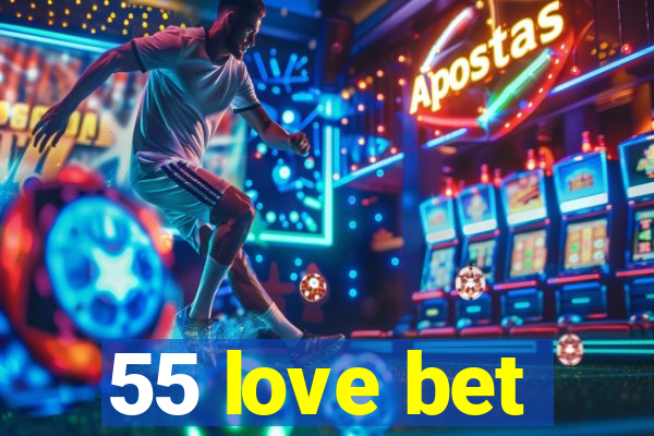 55 love bet