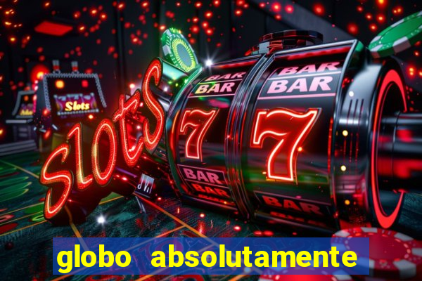 globo absolutamente sobretudo 2019